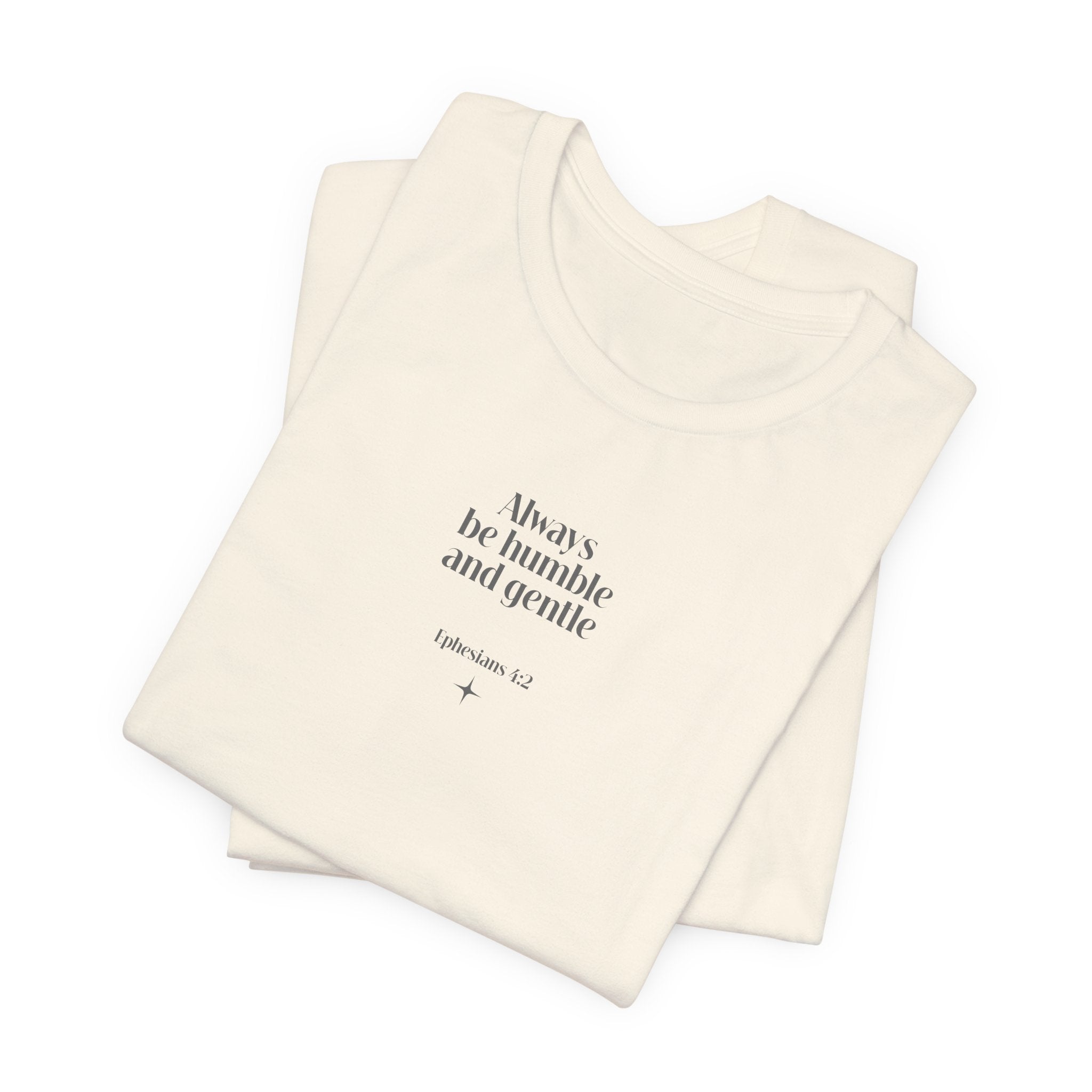 Ephesians 4:2 “Always Be Humble and Gentle” Essentials Tee