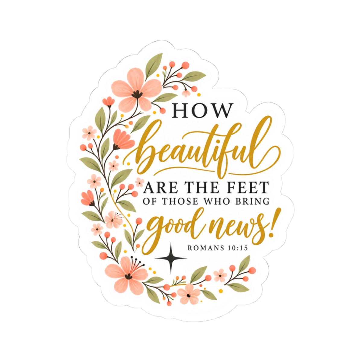 Romans 10:15 “How Beautiful Are the Feet” Floral Scripture Sticker