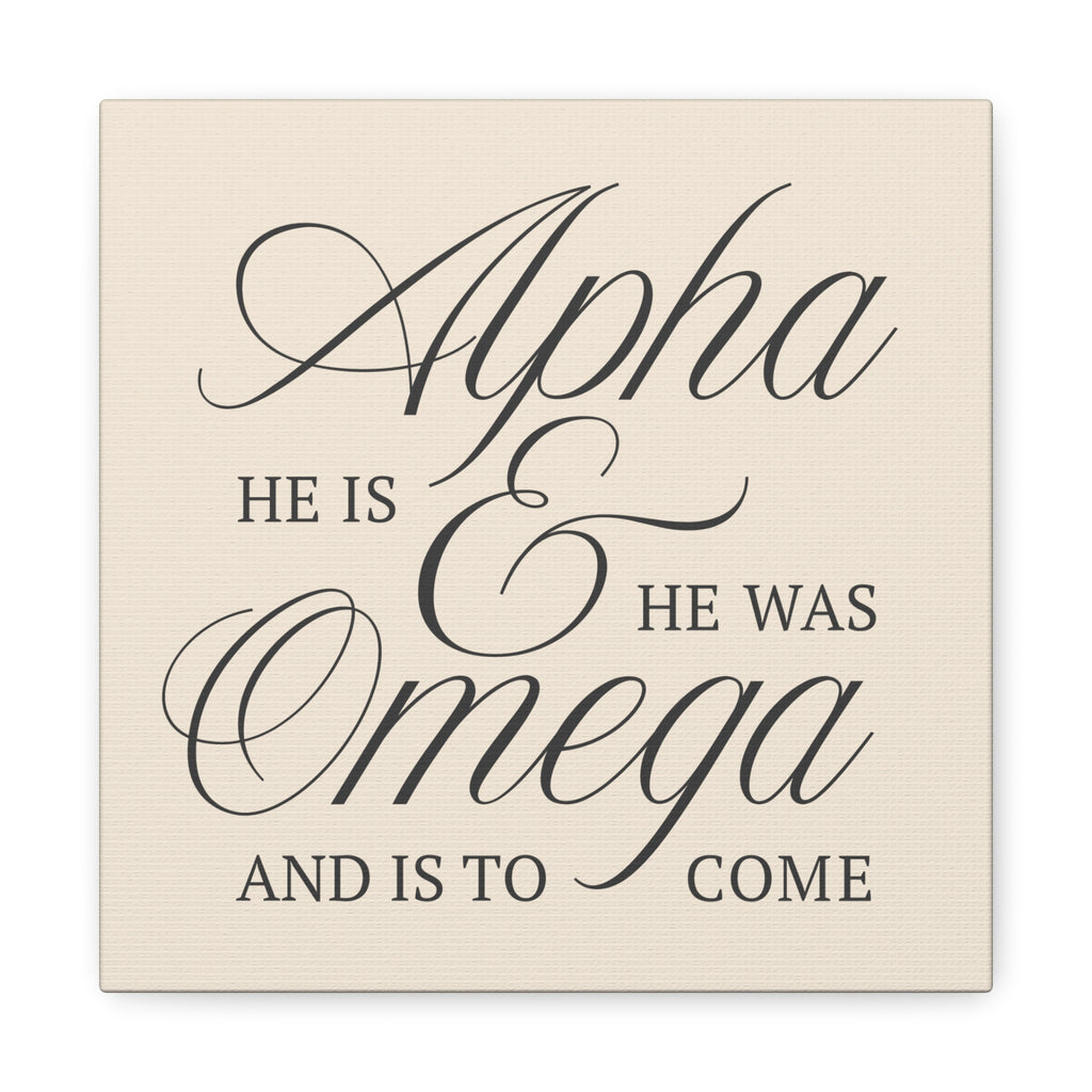 Alpha & Omega Canvas Wall Art — “He Is, He Was, And Is To Come” Stretched Matte Canvas