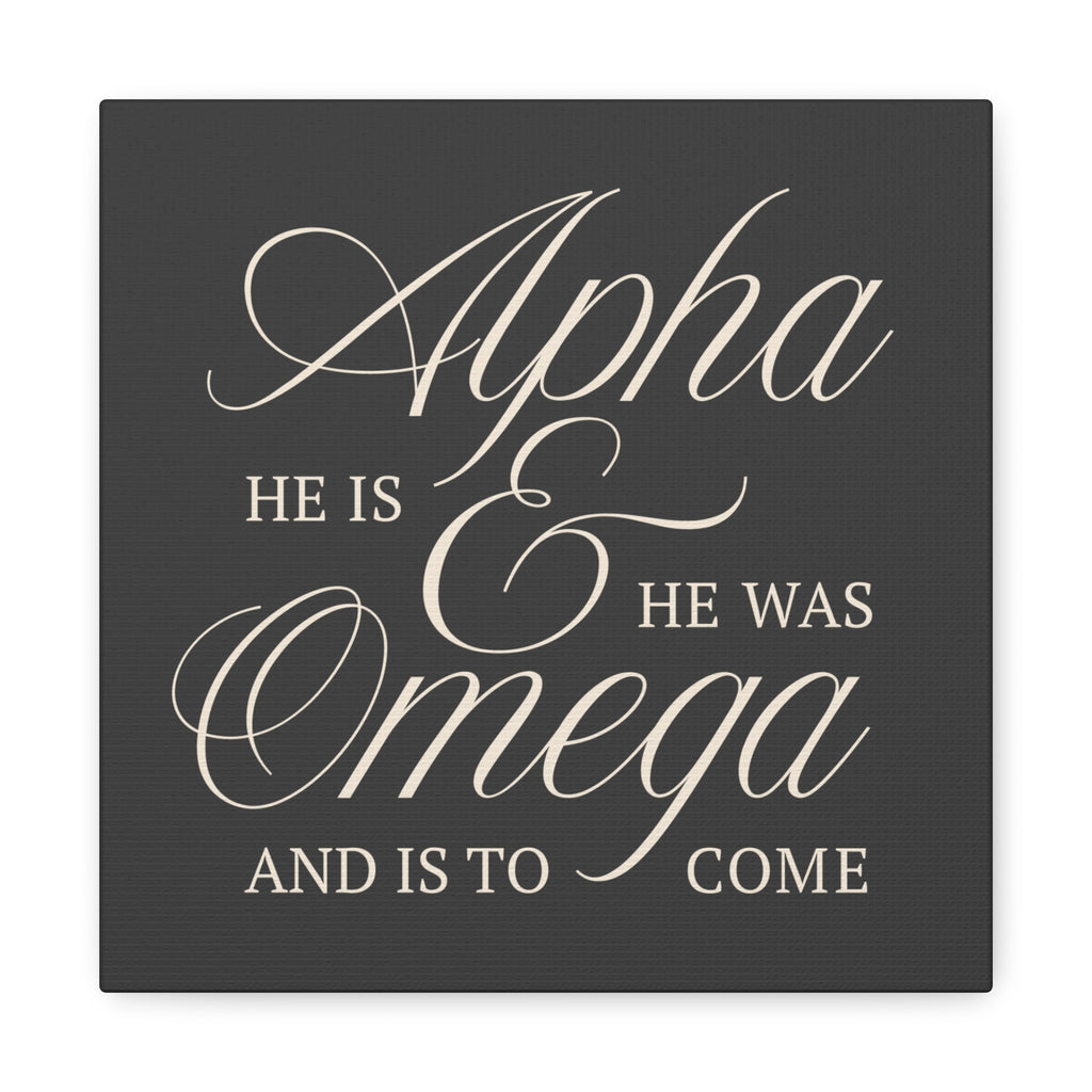 Alpha & Omega Canvas Wall Art — “He Is, He Was, And Is To Come” Stretched Matte Canvas in Gray