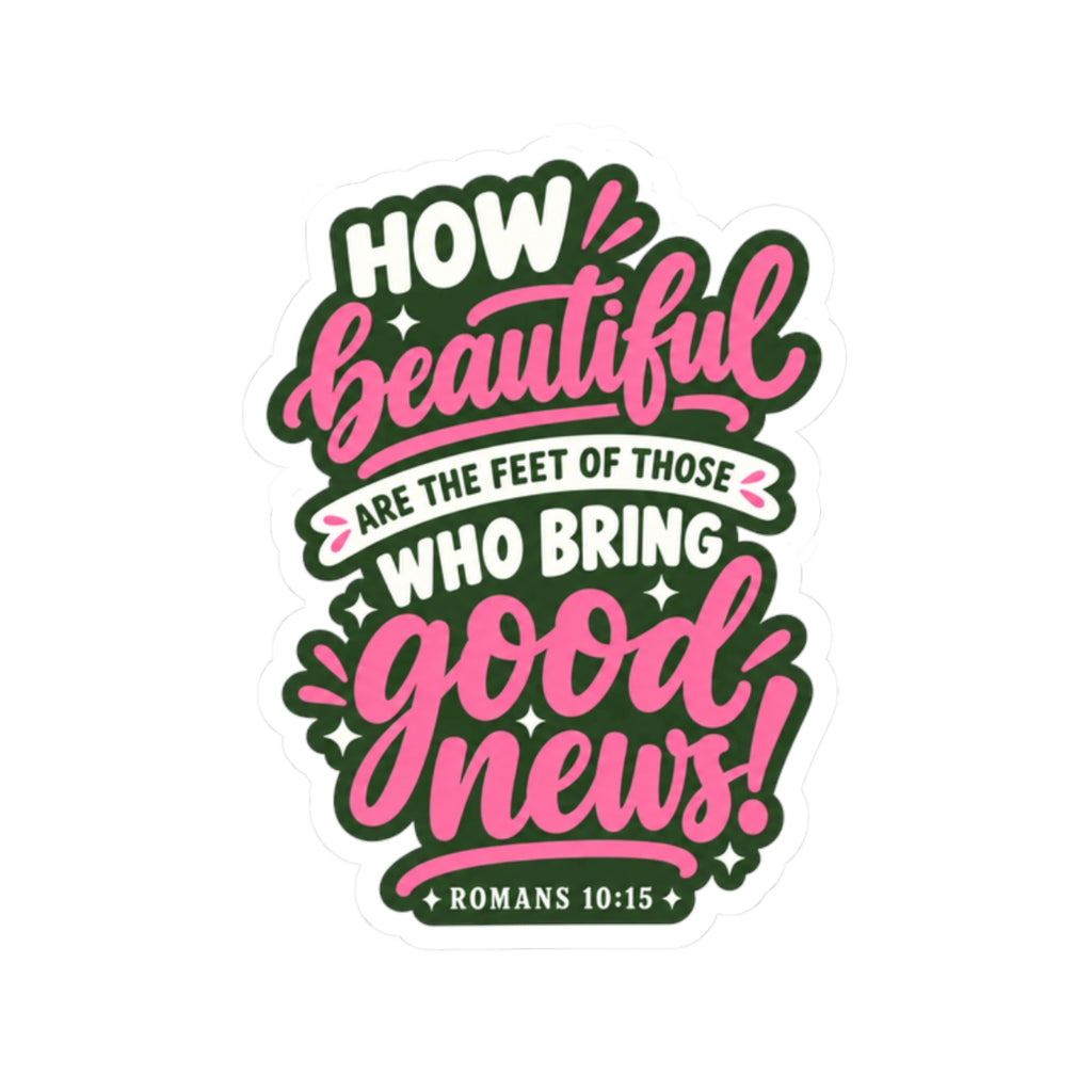 Romans 10:15 “How Beautiful Are the Feet” Scripture Sticker