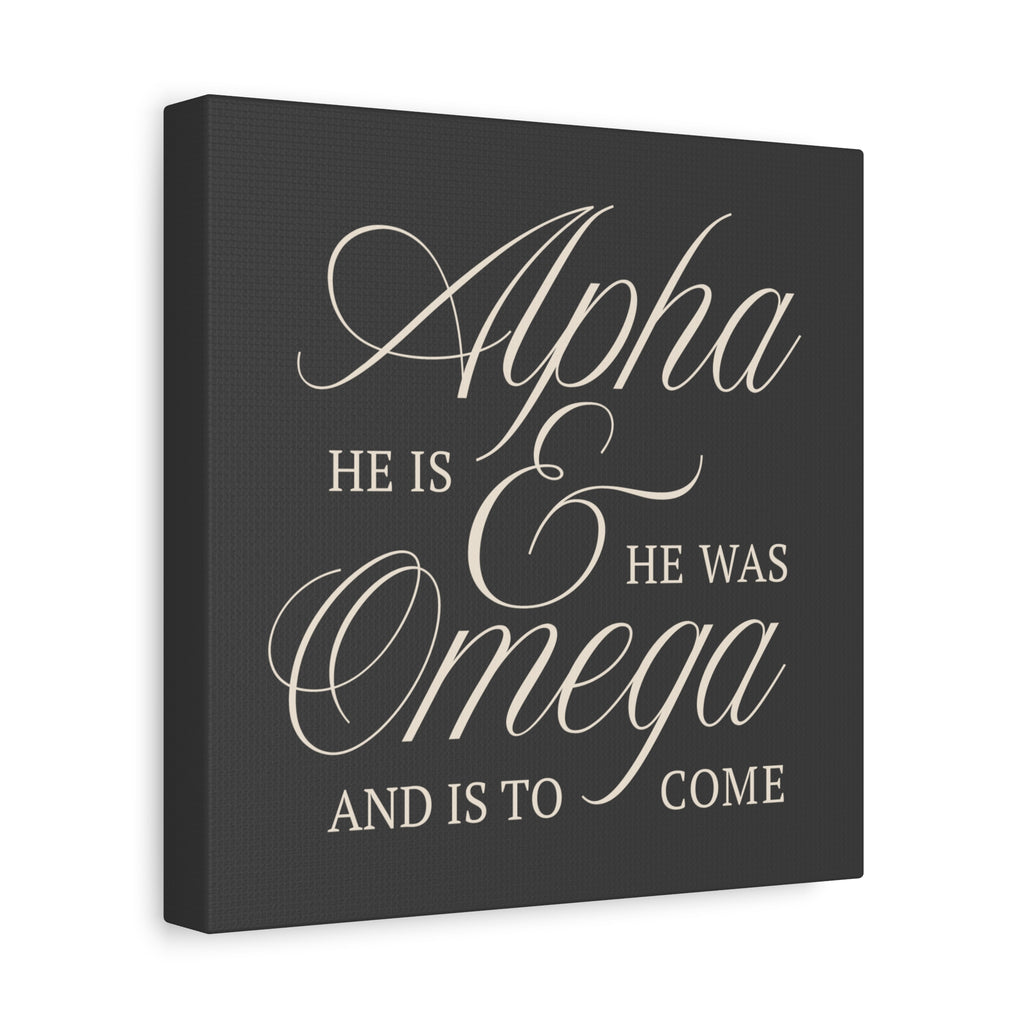 Alpha & Omega Canvas Wall Art — “He Is, He Was, And Is To Come” Stretched Matte Canvas in Gray