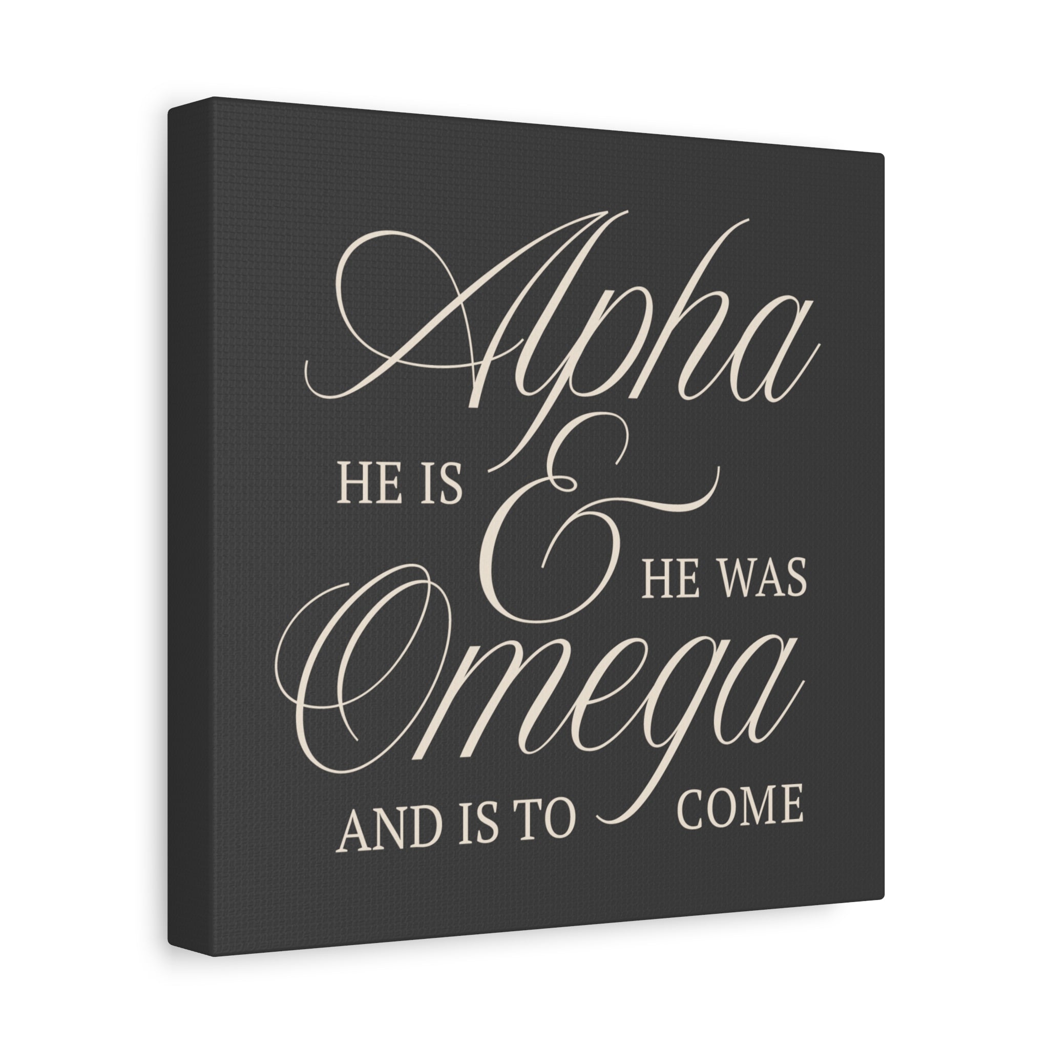 Alpha & Omega Canvas Wall Art — “He Is, He Was, And Is To Come” Stretched Matte Canvas in Gray