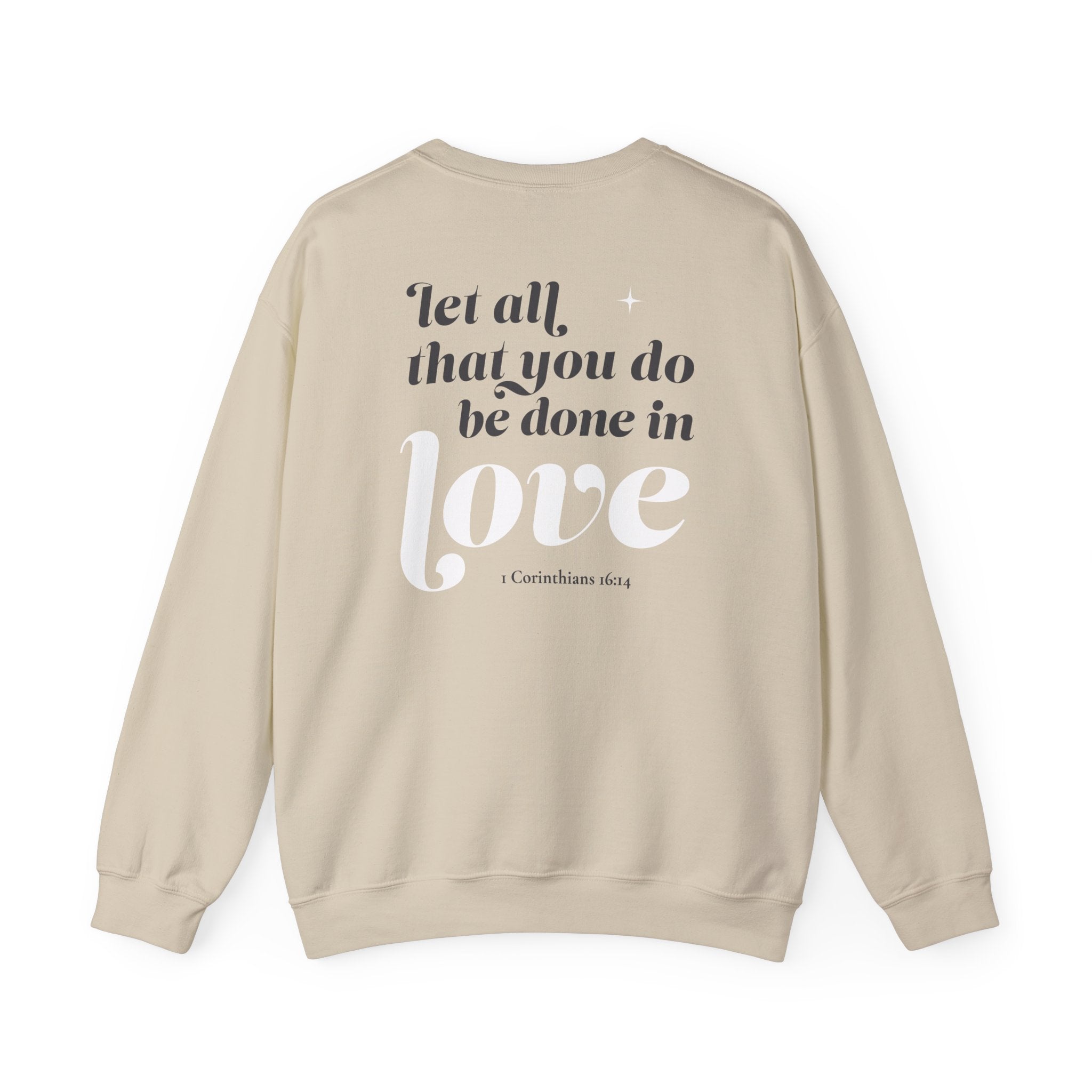 1 Corinthians 16:14 “Let All That You Do Be Done In Love” Crewneck Sweatshirt