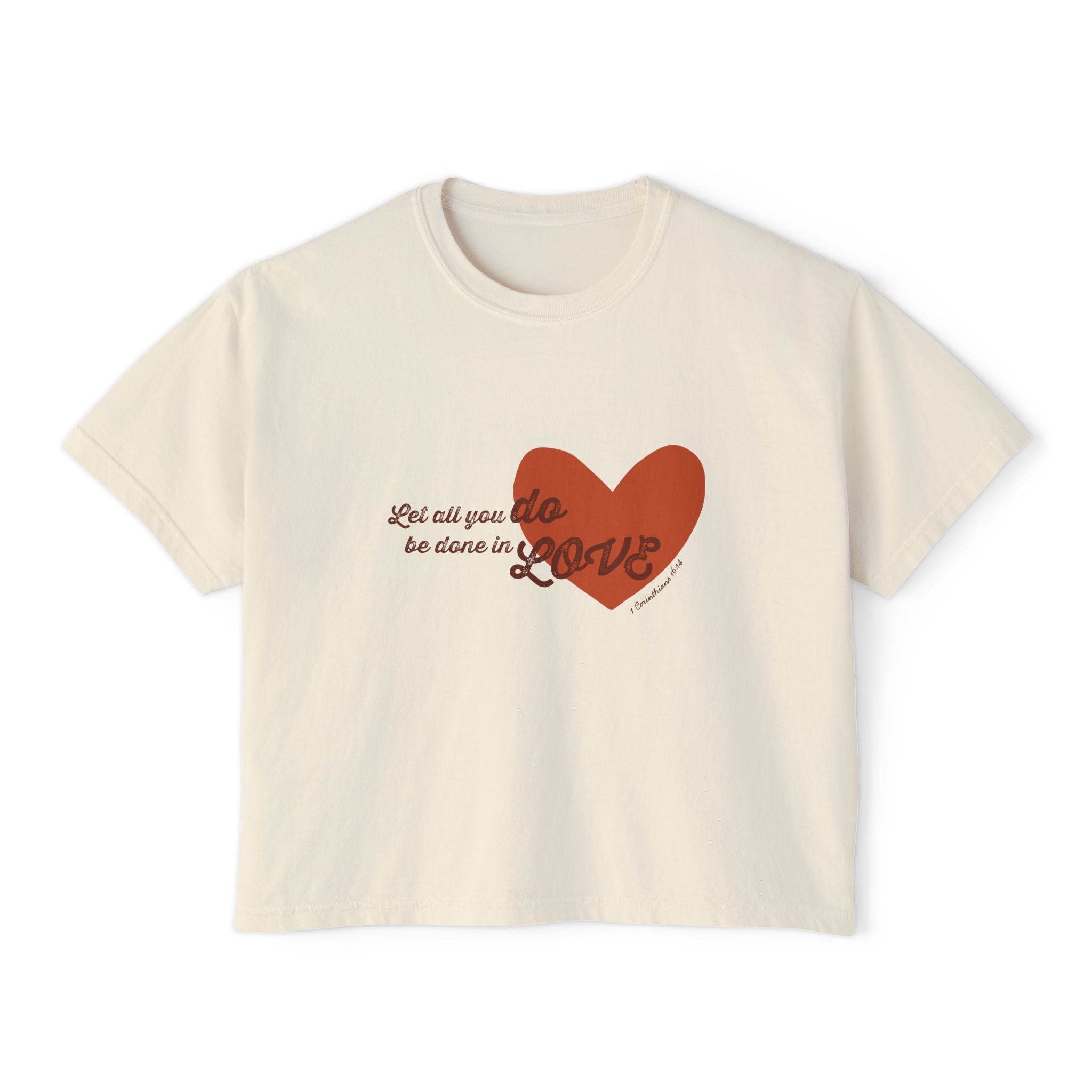 1 Corinthians 16:14 "Let All You Do Be Done in Love" Women's Boxy Tee